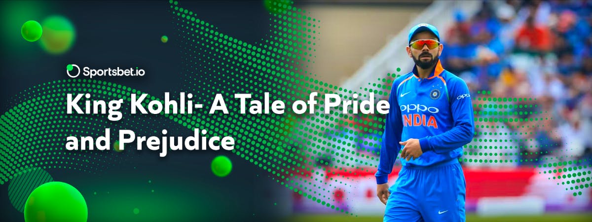 King Kohli- A Tale of Pride and Prejudice